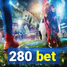 280 bet